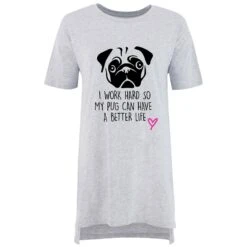 Oversized Pug Nightie I Work Hard So My Pug Can Have A Better Life Mothers Day Mum Present Birthday Christmas Pet Present