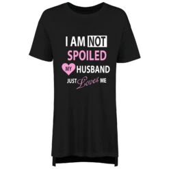 Oversized Wife Nightie I Am Not Spoiled My Husband Just Loves Me Valentines Day Mum Present Birthday Christmas