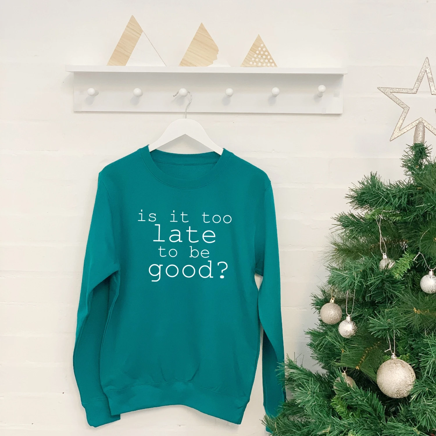 Is It Too Late To Be Good? Unisex Christmas Sweatshirt 4 Is It Too Late To Be Good? Unisex Christmas Sweatshirt - Image 2