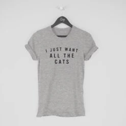 I Just Want All The Cats Shirt, Cat Lover Gift, Cat Mom T-Shirt, Funny Cat Shirt, Christmas Gift For Cat Lover
