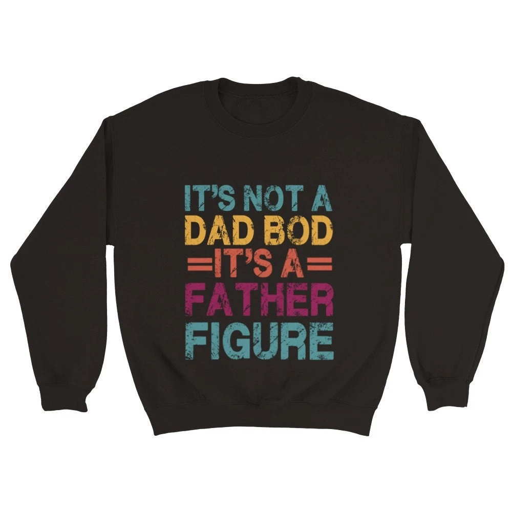 Its Not A Dad Bod Its A Father Figure Sweatshirt For Fathers Day, Funny Dad Bod Shirt For Dad Birthday Gift, First Christmas Shirt For Daddy 10 Its Not A Dad Bod Its A Father Figure Sweatshirt For Fathers Day, Funny Dad Bod Shirt For Dad Birthday Gift, First Christmas Shirt For Daddy - Image 8