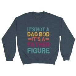 Its Not A Dad Bod Its A Father Figure Sweatshirt For Fathers Day, Funny Dad Bod Shirt For Dad Birthday Gift, First Christmas Shirt For Daddy 16 Its Not A Dad Bod Its A Father Figure Sweatshirt For Fathers Day, Funny Dad Bod Shirt For Dad Birthday Gift, First Christmas Shirt For Daddy -Jewellery Paradise il fullxfull.3846576145 dgfr