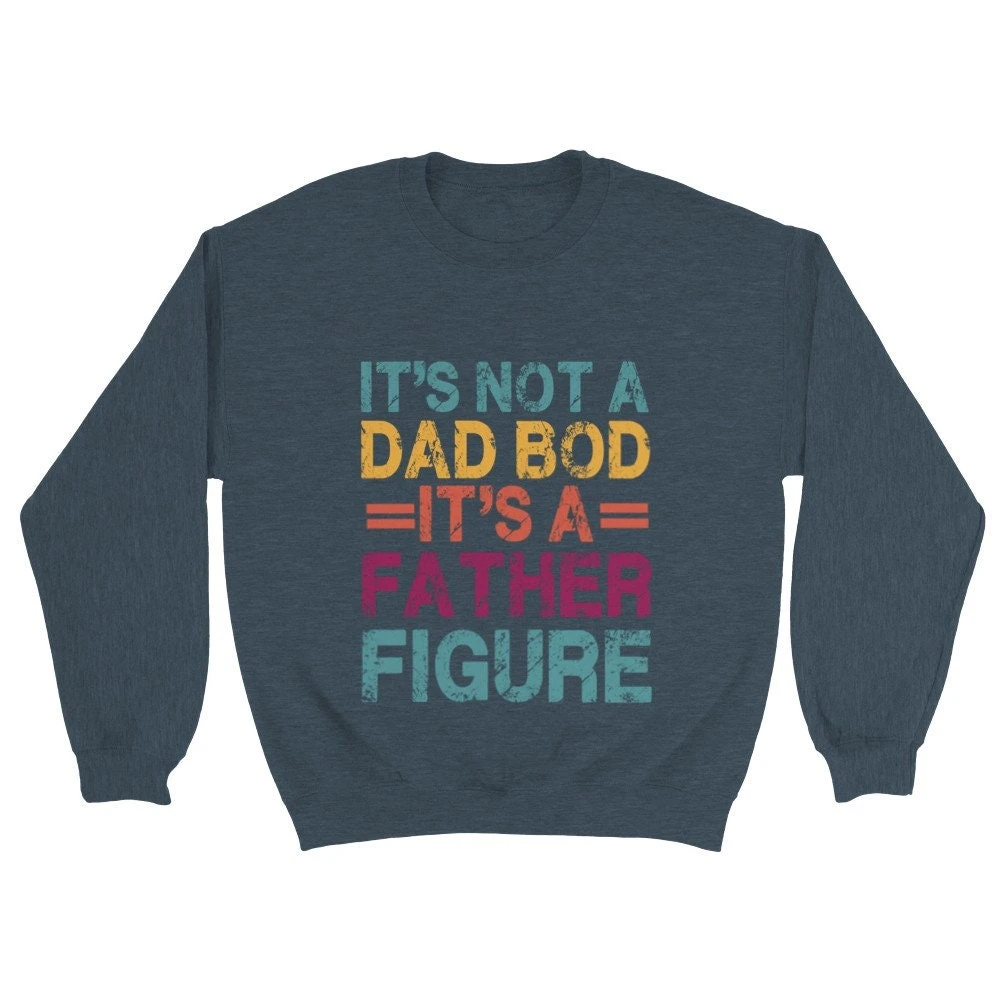 Its Not A Dad Bod Its A Father Figure Sweatshirt For Fathers Day, Funny Dad Bod Shirt For Dad Birthday Gift, First Christmas Shirt For Daddy 9 Its Not A Dad Bod Its A Father Figure Sweatshirt For Fathers Day, Funny Dad Bod Shirt For Dad Birthday Gift, First Christmas Shirt For Daddy - Image 7