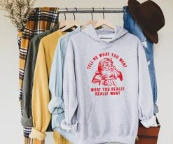 Christmas Santa Hoodie,Funny Christmas Hoodie, Christmas Gift, Tell Me What You Want Hoodie