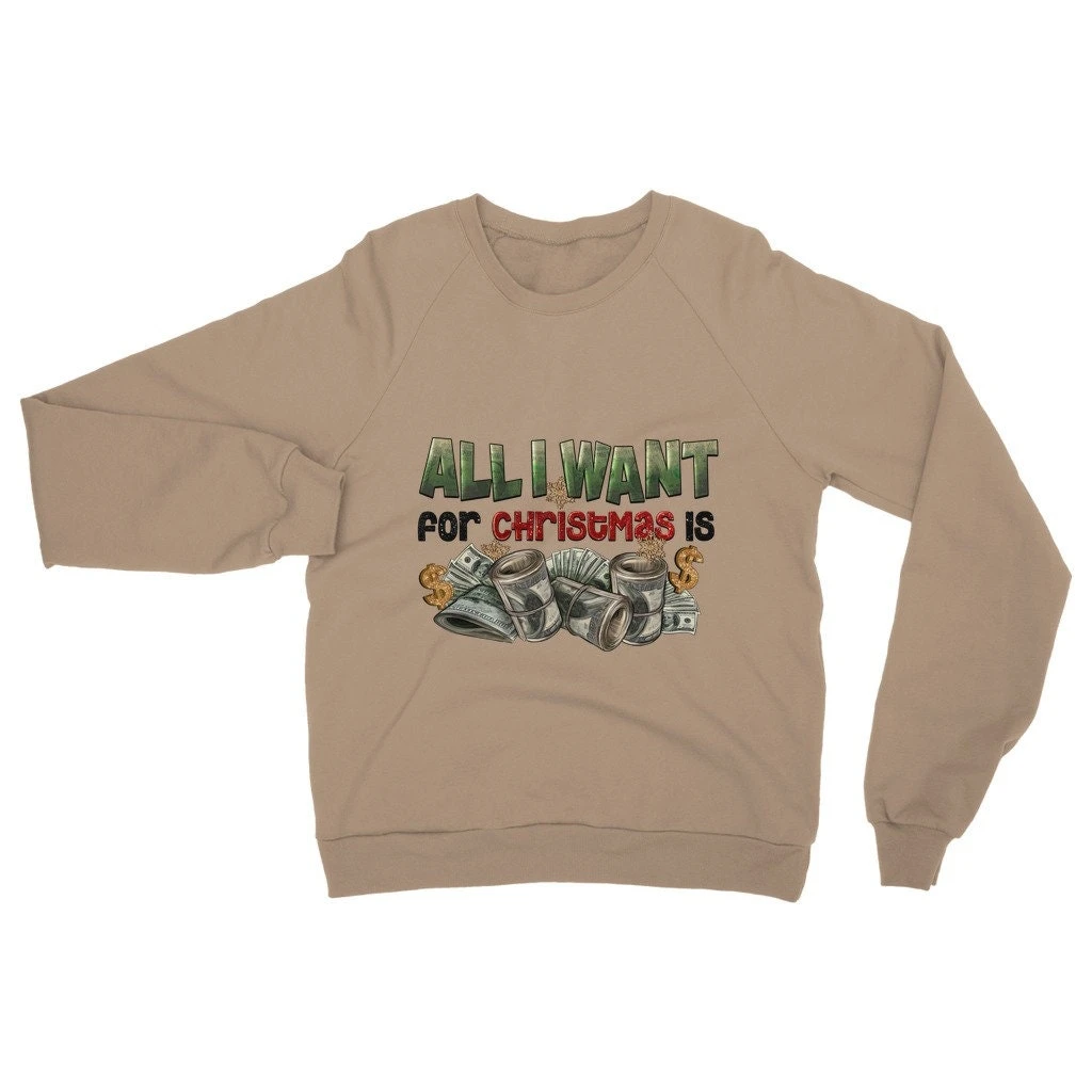 All I Want For Christmas Is Money Classic Adult Sweatshirt 9 All I Want For Christmas Is Money Classic Adult Sweatshirt - Image 7