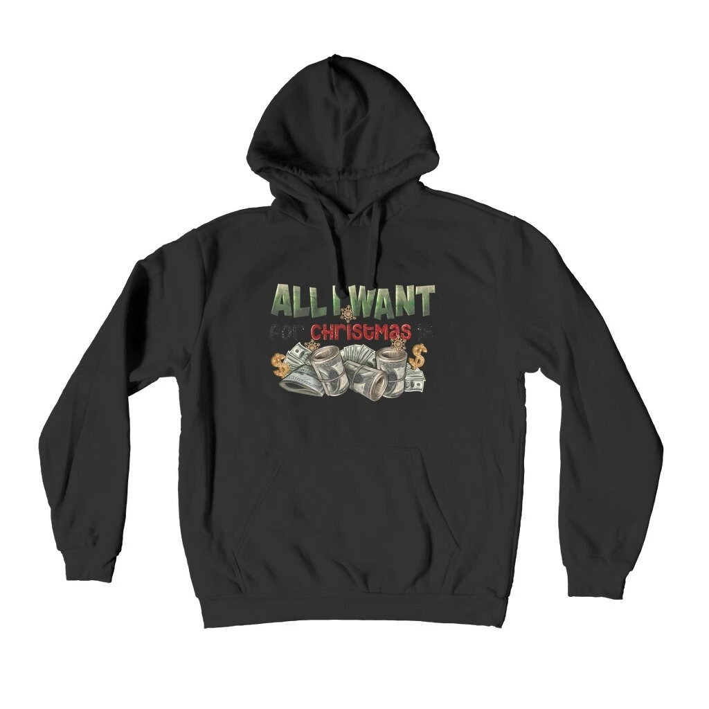 All I Want For Christmas Is Money Premium Adult Hoodie 3 All I Want For Christmas Is Money Premium Adult Hoodie