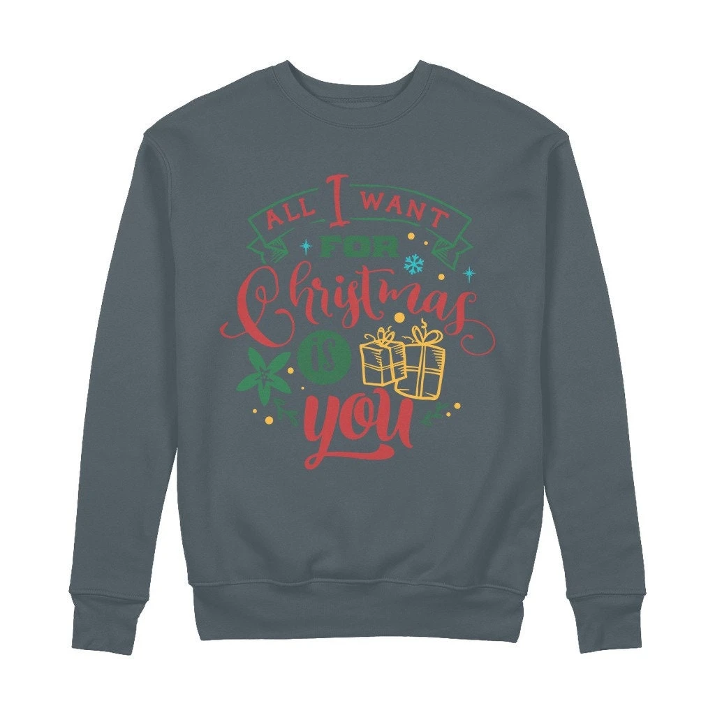 All I Want For Christmas Is YOU 100% Organic Cotton Sweatshirt 5 All I Want For Christmas Is YOU 100% Organic Cotton Sweatshirt - Image 3