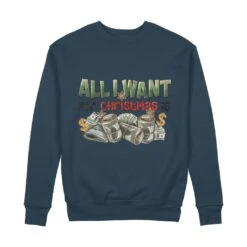 All I Want For Christmas Is Money 100% Organic Cotton Sweatshirt 10 All I Want For Christmas Is Money 100% Organic Cotton Sweatshirt -Jewellery Paradise il fullxfull.4443229851 jx0p