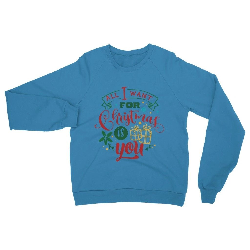 All I Want For Christmas Is YOU Classic Adult Sweatshirt 10 All I Want For Christmas Is YOU Classic Adult Sweatshirt - Image 8