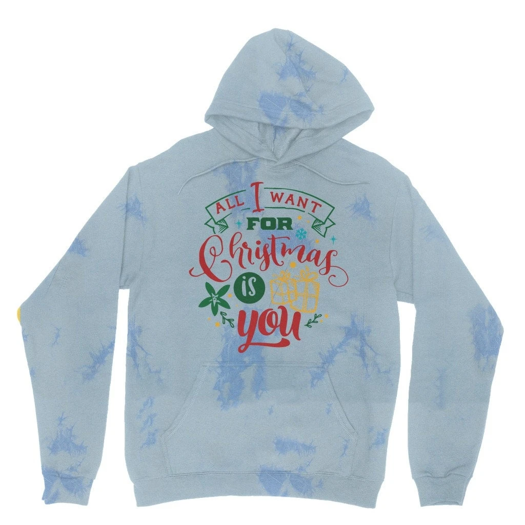 All I Want For Christmas Is YOU Tie Dye Hoodie 3 All I Want For Christmas Is YOU Tie Dye Hoodie