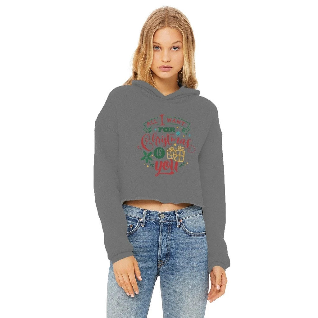 All I Want For Christmas Is YOU Ladies Cropped Raw Edge Hoodie 5 All I Want For Christmas Is YOU Ladies Cropped Raw Edge Hoodie - Image 3