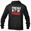 Fresh Out Of Fucks Hooded Sweatshirt Funny Rude Offensive Unisex Top Adult Humour Joke Birthday Christmas Present Size S - XL -Jewellery Paradise il fullxfull.4750891378 hqto